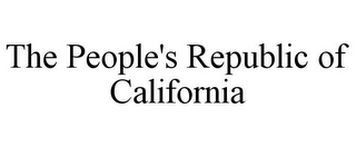 THE PEOPLE'S REPUBLIC OF CALIFORNIA