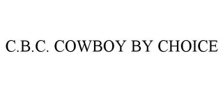 C.B.C. COWBOY BY CHOICE