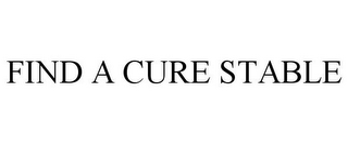 FIND A CURE STABLE