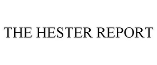 THE HESTER REPORT