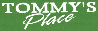 TOMMY'S PLACE