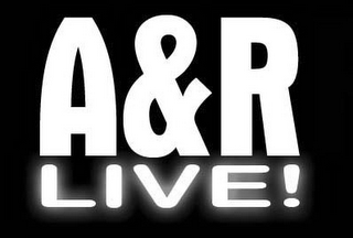 A&R LIVE!