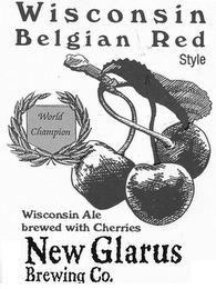 WISCONSIN BELGIAN RED STYLE WISCONSIN ALE BREWED WITH CHERRIES WORLD CHAMPION NEW GLARUS BREWING CO.