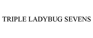 TRIPLE LADYBUG SEVENS