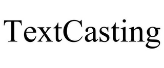 TEXTCASTING