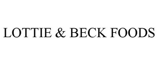 LOTTIE & BECK FOODS