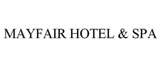 MAYFAIR HOTEL & SPA