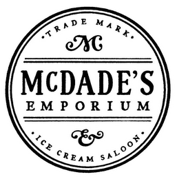 MCDADE'S EMPORIUM & ICE CREAM SALOON TRADEMARK M