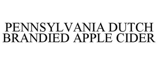 PENNSYLVANIA DUTCH BRANDIED APPLE CIDER