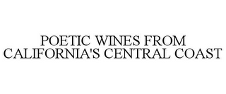 POETIC WINES FROM CALIFORNIA'S CENTRAL COAST