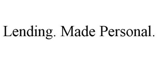 LENDING. MADE PERSONAL.