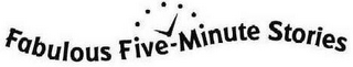 FABULOUS FIVE-MINUTE STORIES