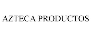 AZTECA PRODUCTOS