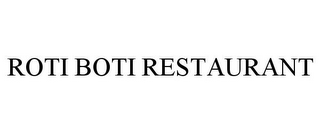 ROTI BOTI RESTAURANT