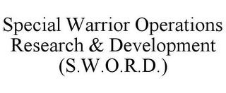 SPECIAL WARRIOR OPERATIONS RESEARCH & DEVELOPMENT (S.W.O.R.D.)