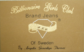 B.G.C. BILLIONAIRE GIRLS CLUB BRAND JEANS OF SWEDEN BY ANGELA GRACELYN THOMAS