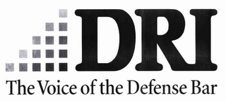 DRI THE VOICE OF THE DEFENSE BAR