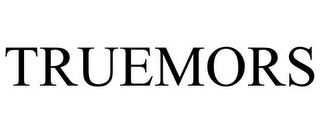 TRUEMORS