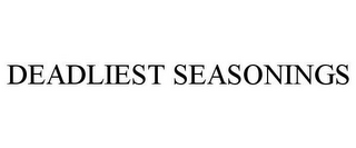 DEADLIEST SEASONINGS