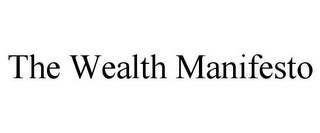 THE WEALTH MANIFESTO