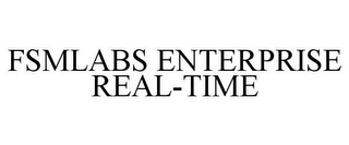 FSMLABS ENTERPRISE REAL-TIME