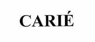 CARIE`