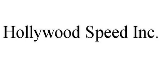 HOLLYWOOD SPEED INC.