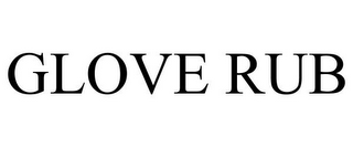GLOVE RUB