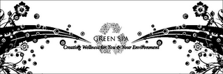 GREEN SPA CREATING WELLNESS FOR YOU & YOUR ENVIRONMENT