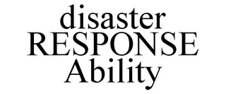 DISASTER RESPONSE ABILITY