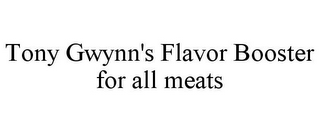 TONY GWYNN'S FLAVOR BOOSTER FOR ALL MEATS