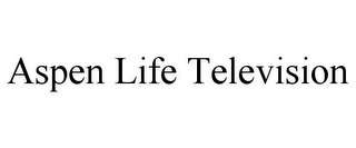 ASPEN LIFE TELEVISION