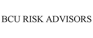 BCU RISK ADVISORS