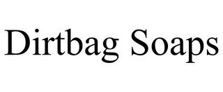 DIRTBAG SOAPS