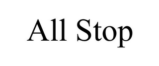 ALL STOP