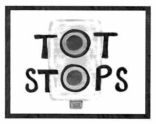 TOT STOPS