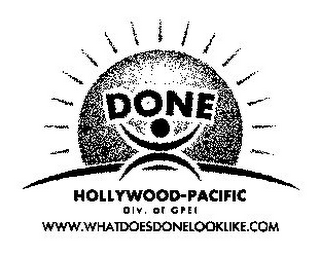 DONE HOLLYWOOD-PACIFIC DIV. OF GPEI WWW.WHATDOESDONELOOKLIKE.COM