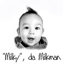 "MILKY", DA MILKMAN