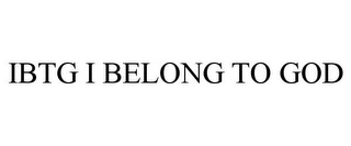 IBTG I BELONG TO GOD