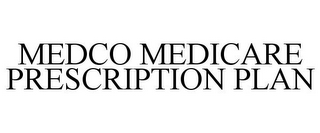 MEDCO MEDICARE PRESCRIPTION PLAN