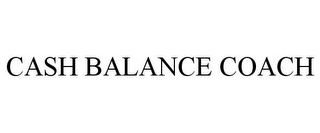 CASH BALANCE COACH