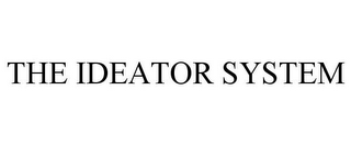 THE IDEATOR SYSTEM