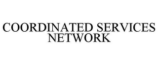 COORDINATED SERVICES NETWORK