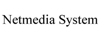 NETMEDIA SYSTEM