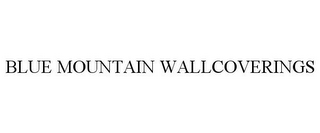 BLUE MOUNTAIN WALLCOVERINGS