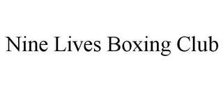 NINE LIVES BOXING CLUB