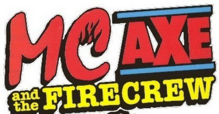 MCAXE AND THE FIRE CREW