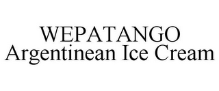 WEPATANGO ARGENTINEAN ICE CREAM