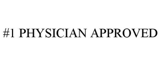 #1 PHYSICIAN APPROVED