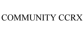 COMMUNITY CCRX